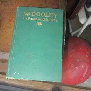 1899 MR DOOLEY IN PEACE AND IN WAR, 3RD EDITION HC BOOK  RARE COLLECTIBLE
